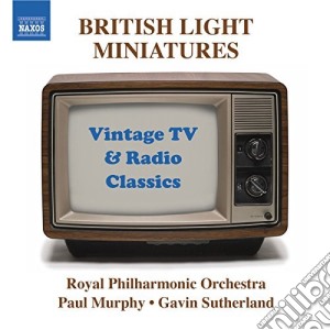 British Light Miniatures: Vintage Tv & Radio Classics cd musicale di Royal Po/murphy/sutherland