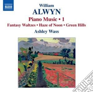 William Alwyn - Piano Music Vol.1 cd musicale di William Alwyn
