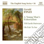 Gerald Finzi - A Young Man's Exhortation Op.14, Till Earth Outwears Op.19, Oh Fair To See Op.13 cd