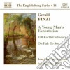 Gerald Finzi - A Young Man's Exhortation Op.14, Till Earth Outwears Op.19, Oh Fair To See Op.13 cd