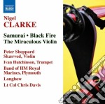 Nigel Clarke- Samurai, Black Fire, The Miraculous Violin