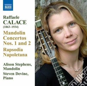 Raffaele Calace - Mandolin Concertos 1 & 2, Rapsodia Napoletana cd musicale di Raffaele Calace
