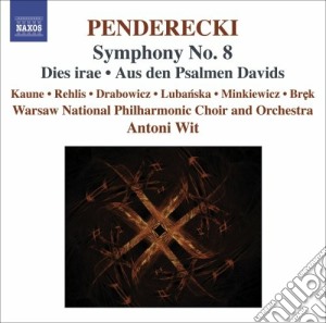 Krzysztof Penderecki - Symphony N0.8, Dies Irae, Aus Des Psalmen Davids cd musicale di Krzysztof Penderecki