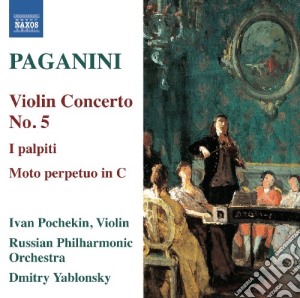 Niccolo' Paganini - Concerto Per Violino N.5, I Palpiti Op.13, Moto Perpetuo In Do Op.11 cd musicale di Niccolo' Paganini