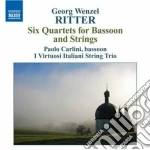 Ritter Georg Wenzel - Quertetti Per Fagotto E Archi Op.1 (nn.1-6) cd