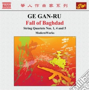 Ge Gan-Ru - Fall Of Baghdad, Quartetti Per Archi N.1, N.4, N.5 cd musicale di Ge Gan-ru