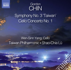 Gordon Chin - Sym No 3/Cello Cto - Yang/Taiwan Po/Lu cd musicale di Chin