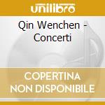 Qin Wenchen - Concerti