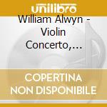 William Alwyn - Violin Concerto, Fanfare For A Joyful Occasion cd