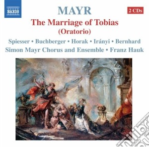 Johann Simon Mayr - Tobiae Matrimonium (the Marriage Of Tobias) (2 Cd) cd musicale di Simon Mayr