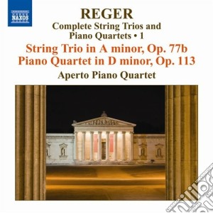 Max Reger - Complete String Trios And Piano Quartets cd musicale di Max Reger