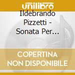 Ildebrando Pizzetti - Sonata Per Violino, Trio Con Pianoforte, 3 Canti cd
