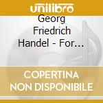 Georg Friedrich Handel - For Meditation cd musicale di Georg Friedrich Handel