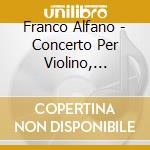 Franco Alfano - Concerto Per Violino, Violoncello E Pianoforte, Sonata Per Violoncello