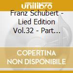 Franz Schubert - Lied Edition Vol.32 - Part Song, Vol.1 cd