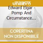 Edward Elgar - Pomp And Circumstance Marsche cd