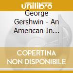 George Gershwin - An American In Paris cd