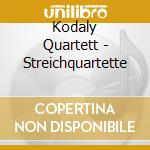 Kodaly Quartett - Streichquartette cd musicale di Haydn,Joseph