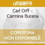 Carl Orff - Carmina Burana cd musicale di Orff,Carl