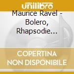 Maurice Ravel - Bolero, Rhapsodie Espagnole cd