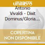 Antonio Vivaldi - Dixit Dominus/Gloria (Sacd) cd musicale di Antonio Vivaldi