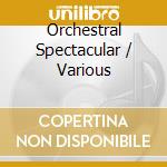 Orchestral Spectacular / Various cd