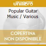Popular Guitar Music / Various cd