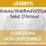 Strauss/Waldteufel/Elgar - Salut D'Amour cd