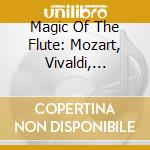 Magic Of The Flute: Mozart, Vivaldi, Hofmann cd