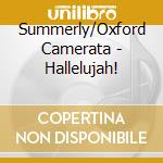Summerly/Oxford Camerata - Hallelujah! cd
