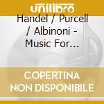 Handel / Purcell / Albinoni - Music For Trumpet And Organ: Handel, Purcell, Albinoni cd