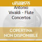 Antonio Vivaldi - Flute Concertos cd musicale di Vivaldi,Antonio