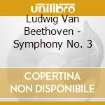 Ludwig Van Beethoven - Symphony No. 3 cd