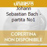 Johann Sebastian Bach - partita No1 cd musicale di Johann Sebastian Bach