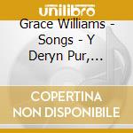Grace Williams - Songs - Y Deryn Pur, Lights Out, Cariad Cyntaf cd