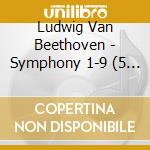 Ludwig Van Beethoven - Symphony 1-9 (5 Cd) cd musicale di Beethoven