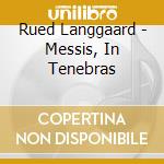 Rued Langgaard - Messis, In Tenebras cd