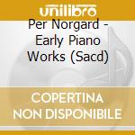 Per Norgard - Early Piano Works (Sacd) cd