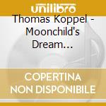 Thomas Koppel - Moonchild's Dream (Concerto Per Flauto Dolce E Orchestra) - Petri MichalaRec cd musicale di Thomas Koppel