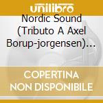 Nordic Sound (Tributo A Axel Borup-jorgensen) (Sacd) cd