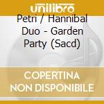 Petri / Hannibal Duo - Garden Party (Sacd) cd