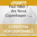 Paul Hillier / Ars Nova Copenhagen - Crossing Borders cd musicale
