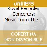 Royal Recorder Concertos: Music From The Court Of King Frederik IV (Sacd)