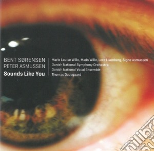 Bent Sorensen - Sound Like You (Sacd) cd musicale di Bent Sorensen Bent