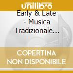 Early & Late - Musica Tradizionale Nordica E Nuove Composizioni(Sacd) cd