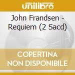 John Frandsen - Requiem (2 Sacd)