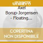 Axel Borup-Jorgensen - Floating Islands cd