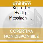 Kristoffer Hyldig - Messiaen - Vingts Regards Sur L'Enfants-Jesus (2 Sacd) cd