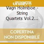 Vagn Holmboe - String Quartets Vol.2 (Sacd) cd