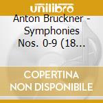 Anton Bruckner - Symphonies Nos. 0-9 (18 Cd) cd